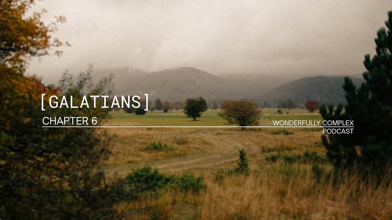 Galatians // Chapter 6 - YouTube