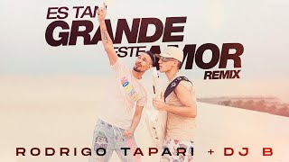 Rodrigo Tapari, DJ_B - Es Tan Grande Este Amor (Remix) (Video Oficial)