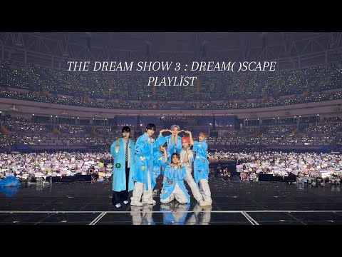 THE DREAM SHOW 3 : DREAM( )SCAPE 플레이리스트 | 드림쇼3 플리 | 나 왜 아직 고척이지 | 드삼쇼 플리 | 엔시티드림 플레이리스트