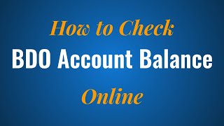 How to Check your BDO Account Balance Online