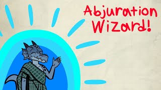 Abjuration Wizards are hard to kill in Dnd 5e!  Advanced guide to Abjuration