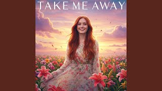 Take Me Away