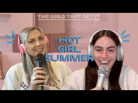 TGTGI POD: it's officially hot girl summer!!