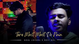 Tere Mast Mast Do Nain Cover By ( RAVI X SOUL ) | Rahat Fateh Ali Khan | Shreya Ghoshal