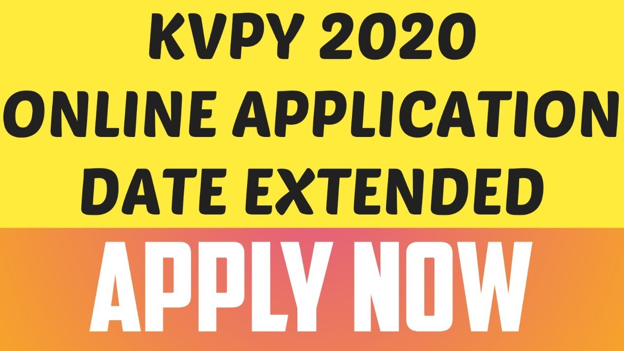 KVPY ONLINE APPLICATION DATE EXTENDED 2020 ||