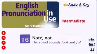 Unit 16 Note, not /əʊ/, /ɒ/ - English Pronunciation in Use Intermediate