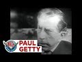 J. Paul Getty reflects on the nature of wealth, 1960