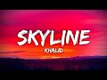 Khalid - Skyline (lyrics)