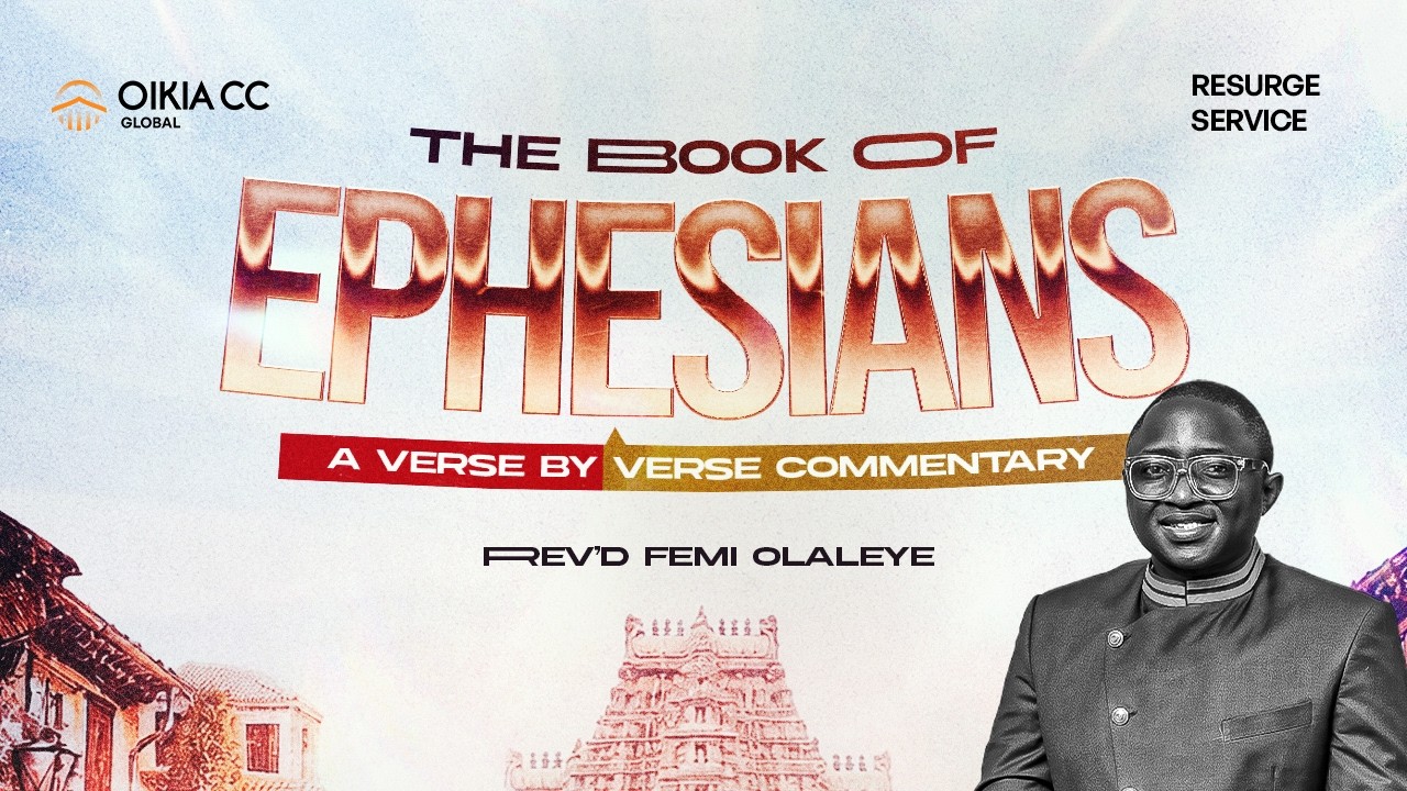 THE BOOK OF EPHESIANS WITH REV'D FEMI OLALEYE| 1.0 | MARCH 4TH, 2026 | OIKIA CHRISTIAN CENTRE