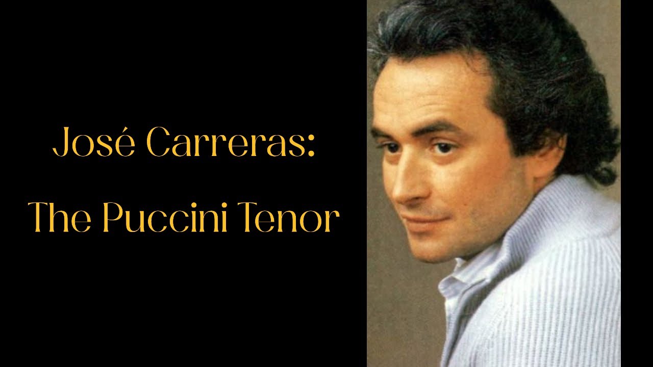 José Carreras: A Unique Interpreter of Puccini