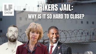 Rikers Island: The Bad, The Inhumane, &amp; Why Is It So Hard to Close a Jail?