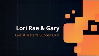Lori & Gary "Live" at Waters Supper Club