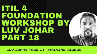 Information ITIL 4 Foundation Workshop by Luv Johar Part 18 News