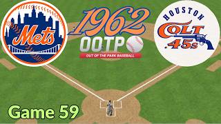 Game 59- 1962 New York Mets vs Houston Colt .45s!!