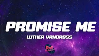 Luther Vandross - Promise Me (Lyrics)