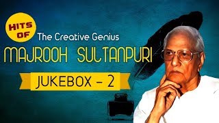 Majrooh Sultanpuri Songs | Evergreen Songs | Hits of The Creative Genius MAJROOH SULTANPURI - Vol. 2