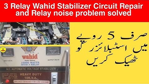 3 Relay Wahid Stabilizer Circuit Repair and Relay noise problem solved