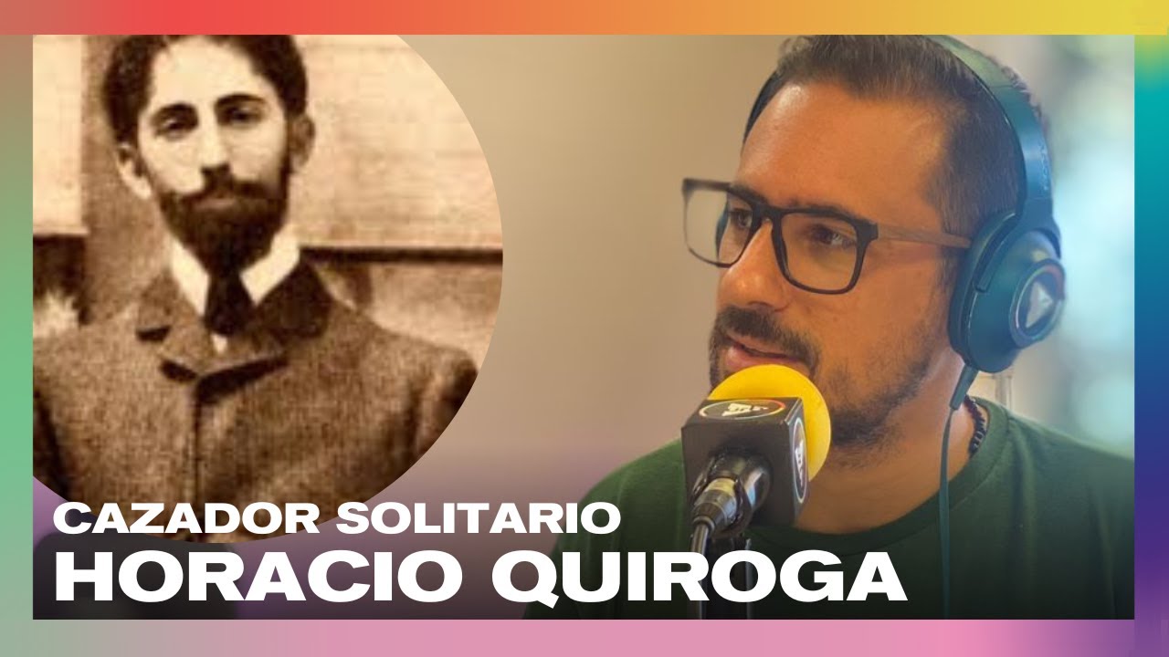 Horacio Quiroga: muerte, locura y algo de amor | Juan Sklar en #TodoPasa Horacio Quiroga: muerte, locura y algo de amor | Juan Sklar en #TodoPasa