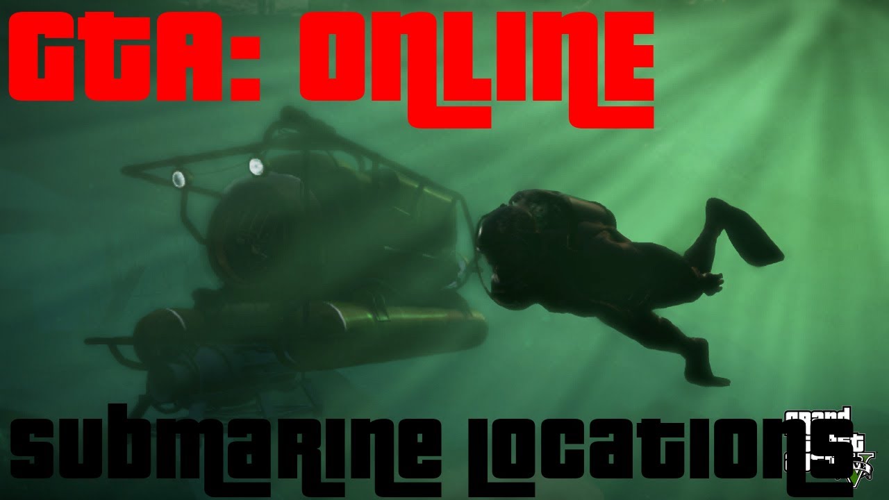 GTA Online Submarine Locations YouTube 