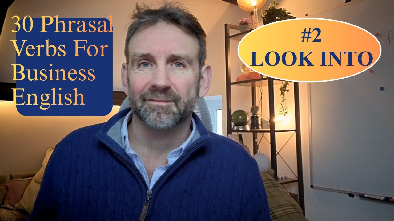 #2 Phrasal Verbs  for Business - Look into