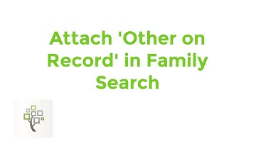 How to Attach Other on Record in Family Search Source Linker | Family Search Tutorial