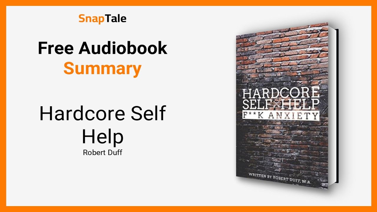 Hardcore Self Help by Robert Duff: 7 Minute Summary