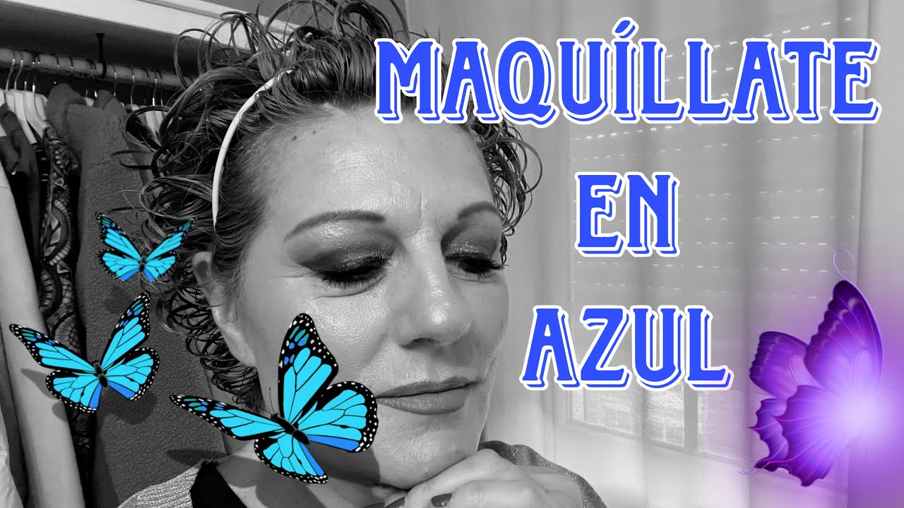 MAQUÍLLATE EN AZULES * PASO A PASO * RESEÑAS PRODUCTOS NUEVOS ❄️💯😍🥰😘❤️💋💋💋