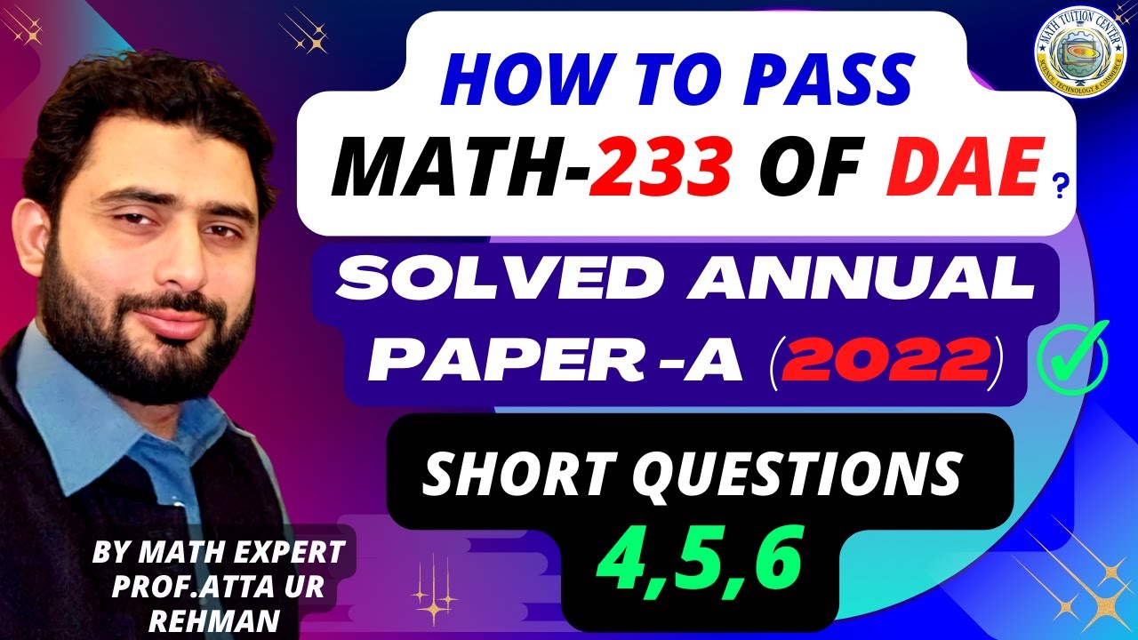 DAE Math-233 | 2nd Year | Past Paper-A Solved | 1Annual 2022 | Short Questions 4,5,6 