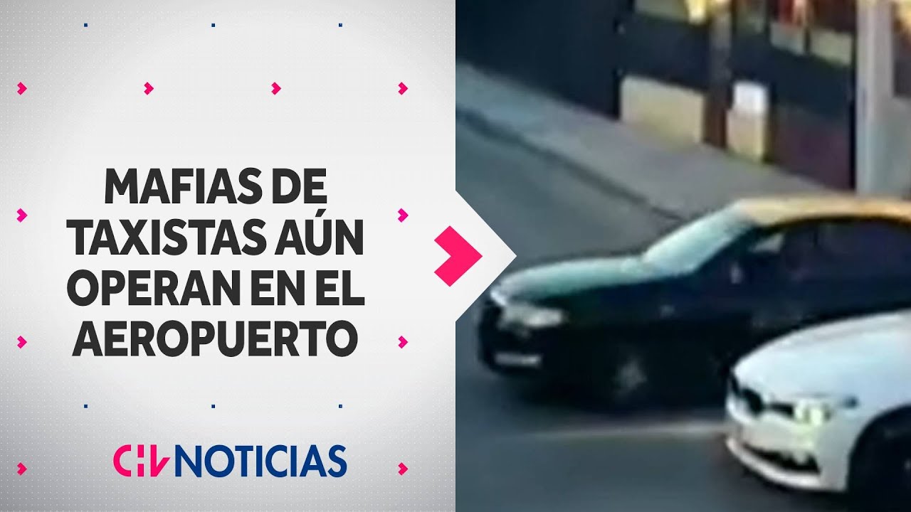 Mafias de taxis atacan en el Aeropuerto: turistas fueron secuestradas tras engaño