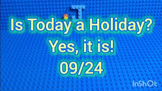09/24 Is Today a Holiday?