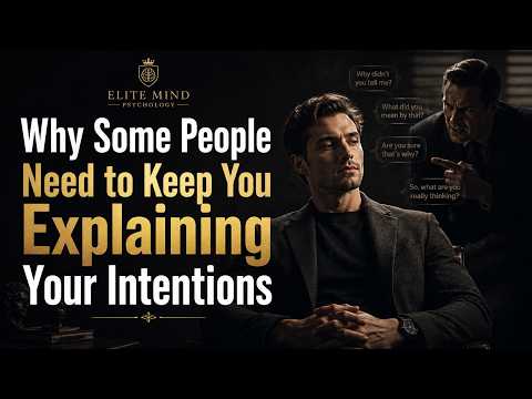 Why Some People Need to Keep You Explaining Your Intentions. #psychology #humanbehavior #mindset
