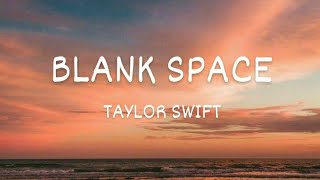 Taylor Swift - Blank Space (Lyrics) &quot;Oh my God, look at that face You look like my next mistake&quot;