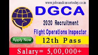 DGCA RECRUITMENT 2020 | FLIGHT OPERATIONS INSPECTOR & OTHER POSTS | TOTAL VACANCIES 35 | APPLY ONLY