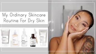 Ordinary Skincare Routine For Dry Skin (budget friendly!)