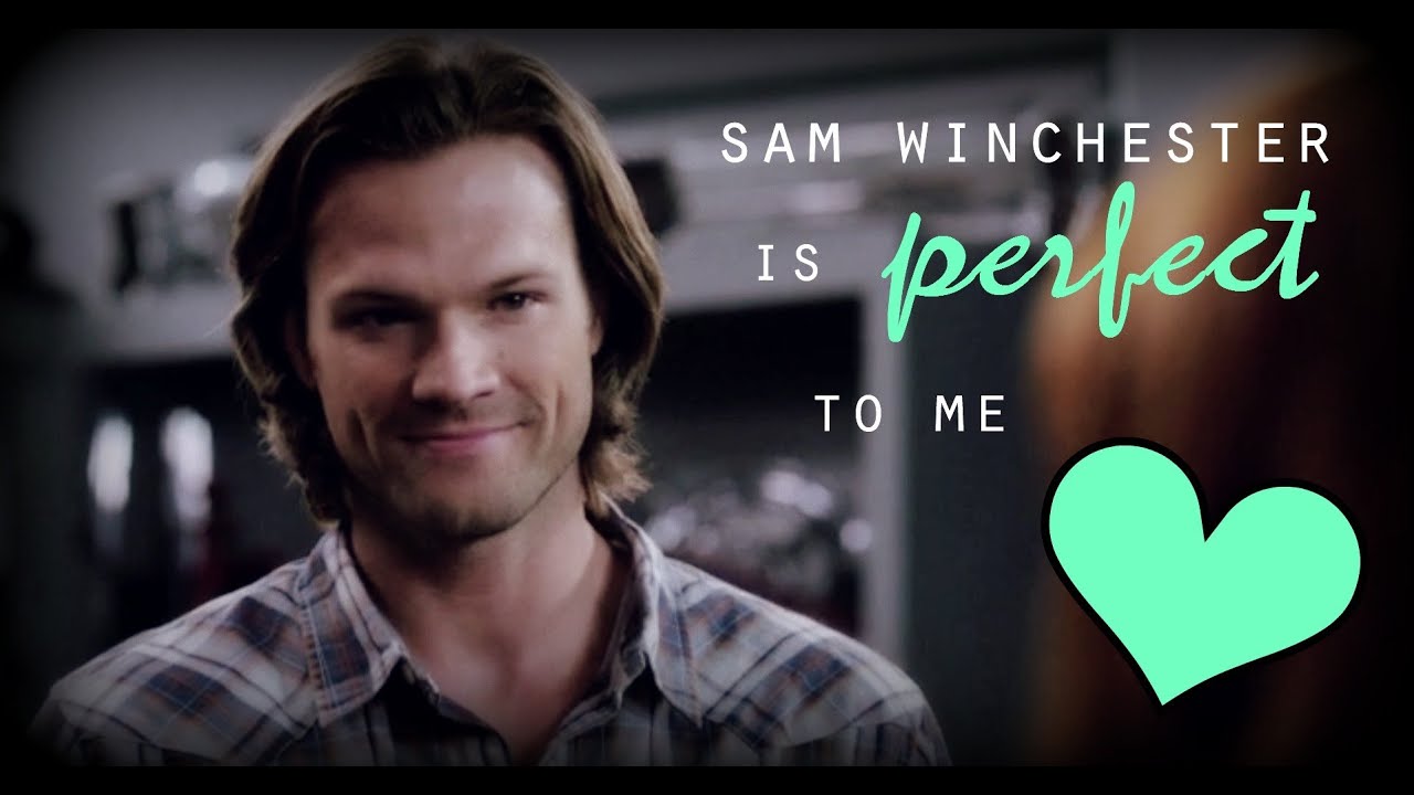 ♥ sam winchester = perfect ♥