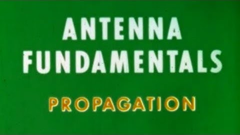 Antenna Fundamentals - Propagation