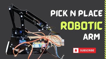 Robotic Arm | Pick N Place Robot | Working & Explanation