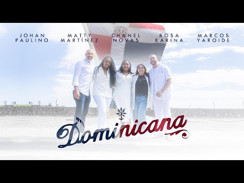 Chanel Novas - DOMINICANA (feat. Marcos Yaroide, Matty Martinez, Rosa Karina & Johan Paulino)