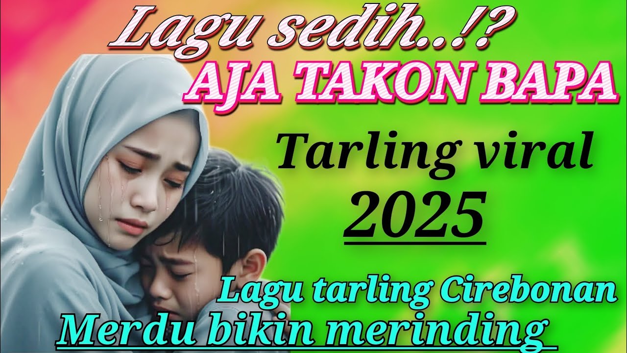 AJA TAKON BAPA LAGU SEDIH TARLING VIRAL 2025 || LAGU TARLING CIREBONAN MERDU BIKIN MERINDING