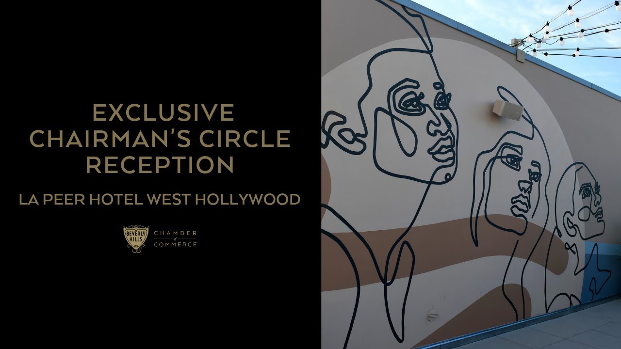 Beverly Hills Chamber Exclusive Chairman's Circle Reception La Peer Hotel West Hollywood