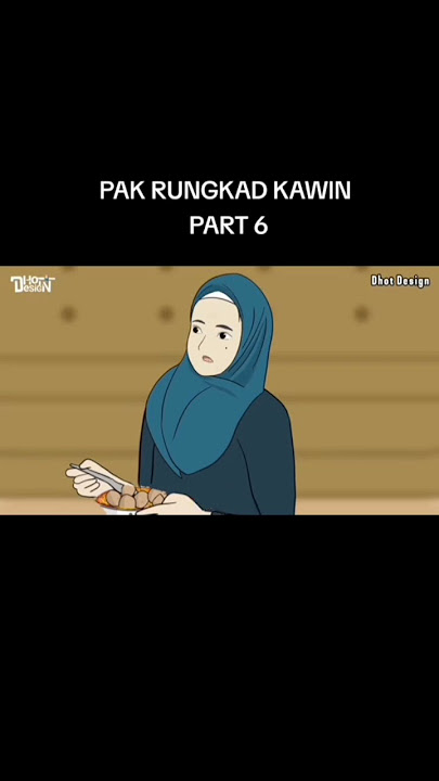 pak Rungkad kawin part 6