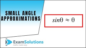 Small angle approximations for sin(x), cos(x) and tan(x) : ExamSolutions Maths Revision