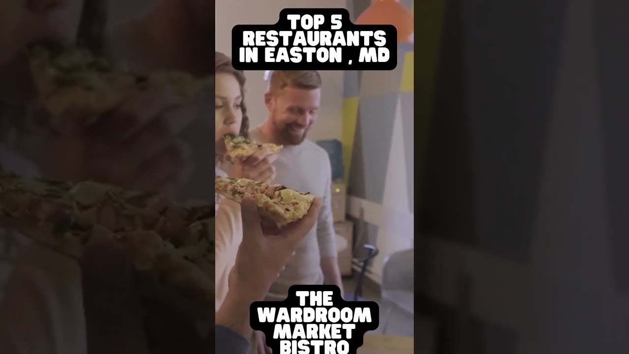 Easton, MD: A Foodie's Paradise!