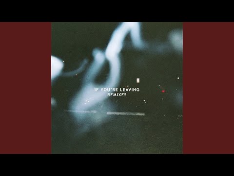 If You're Leaving (Bit Funk Remix)