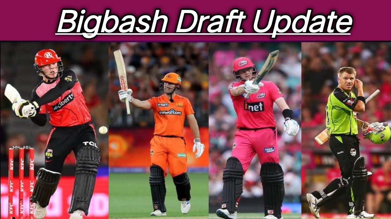 Big Bash League 2025 Draft – Full Update & Top Picks Revealed!