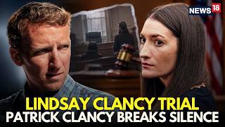 Lindsay Clancy News LIVE | Patrick Clancy's SHOCKING REVELATION On Death Of Three Children | N18G