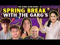 The zarna garg family podcast  ep 21 spring break with the gargs
