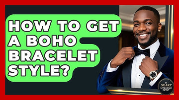 How To Get A Boho Bracelet Style? - The Sharp Dressed Gent