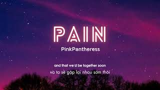 Vietsub | Pain - PinkPantheress | Nhạc hot TikTok | Lyrics Video