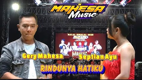RINDUNYA HATIKU - GERY MAHESA X SEPTIAN AYU - MAHESA MUSIK - DEHAN PRO  AUDIO -LIVE  PATI